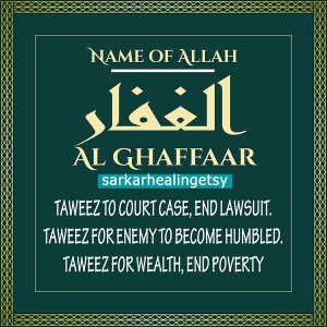 al Ghaffar Taweez to Legal case, Taweez for Wealth, Taweez for Enemy to become humbled