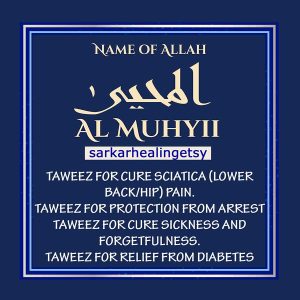 al Muhyi Taweez for Cure sciatica (lower back or hip) pain, Taweez for Relief from diabetes, Taweez for Protection from arrest