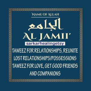 al Jami Taweez for relationships, Reunite lost relationships/possessions, Taweez for Love, Get good friends and companions