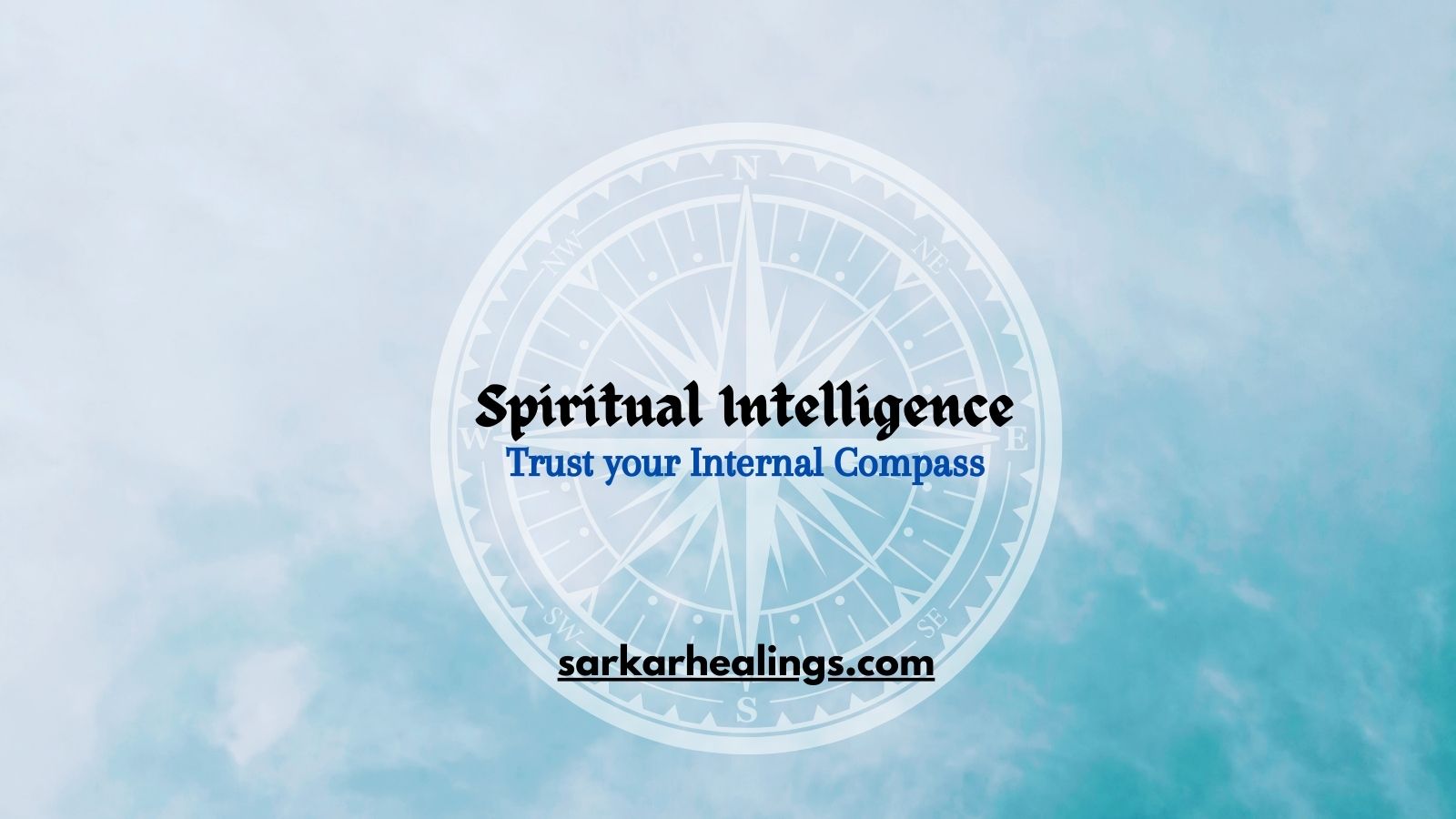 Spiritual Intelligence Trust your Internal Compass