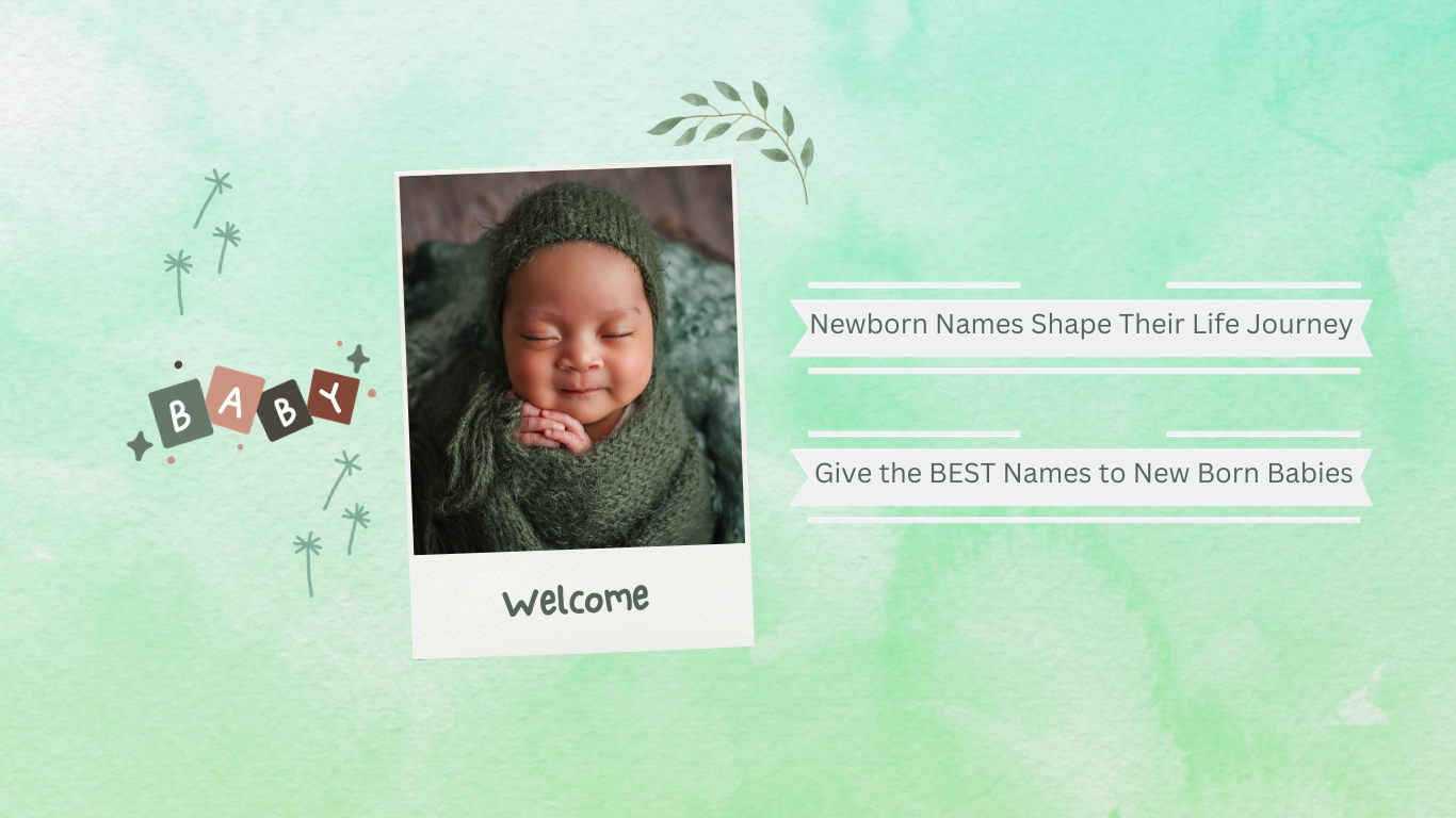 How Newborn Names Shape Their Life Journey: The Islamic Way of Naming Newborns