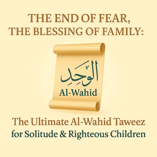 Al Wahid Taweez for Children to be Righteous & Solitude in Zurich