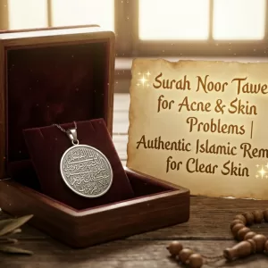 Surah Noor Taweez for Acne & Skin Problems Authentic Islamic Remedy for Clear Skin