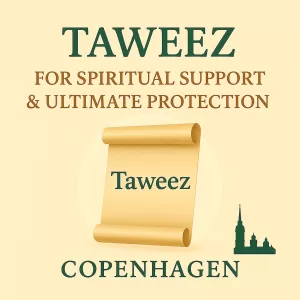 Taweez For Spiritual Support & Ultimate Protection in Copenhagen