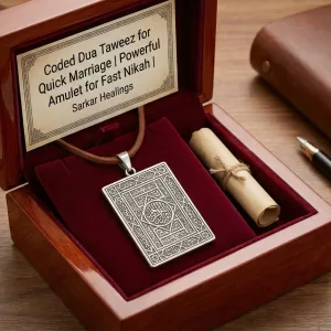 Coded Dua Taweez for Quick Marriage Powerful Islamic Amulet for Fast Nikah Sarkar Healings