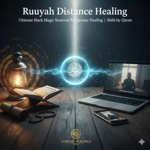 Ruqyah-Distance-healing-Ultimate-Black-Magic-Removal-By-Quranic-Healing-Sarkar-Healings.webp